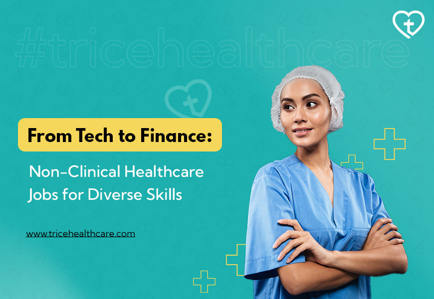 From Tech to Finance: Non-Clinical Healthcare Jobs for Diverse Skills