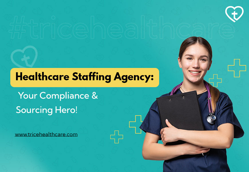 Healthcare Staffing Agency: Your Compliance & Sourcing Hero!